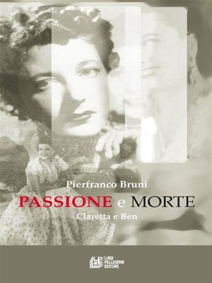 cover image of PASSIONE E MORTE. Claretta e Ben